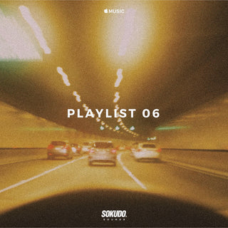 Sokudo Sounds - Playlist 06