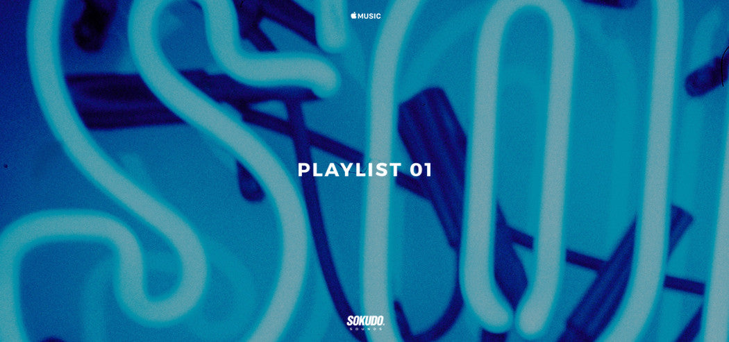 Sokudo Sounds - Playlist 01